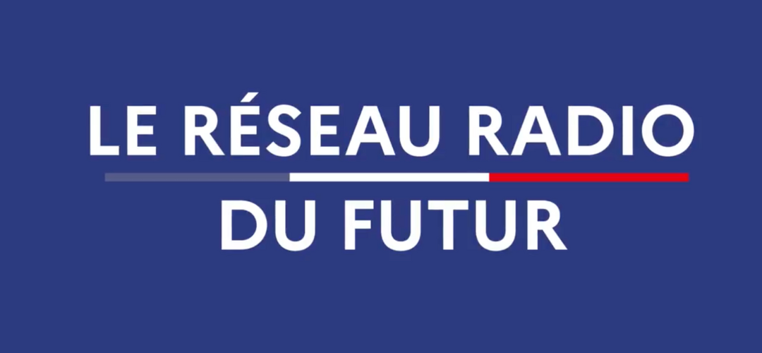 TRIBUNE : « Le Réseau Radio du Futur (RRF), une ambition commune à l’ensemble des forces de sécurité et de secours et portée par la communauté des services d’incendie et de secours »
